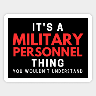 It's A Military Personnel Thing You Wouldn't Understand Sticker